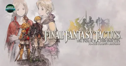 FF Tactics: The Ivalice Chronicles เปิดตัว! ทีมงานสร้างต้นฉบับและผู้กำกับ FF16 กลับมาร่วมโปรเจกต์