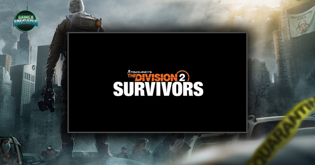 Ubisoft ประกาศโหมด Survivors สำหรับ The Division 2 คืนชีพโหมด Survival ที่แฟนๆ ชื่นชอบ