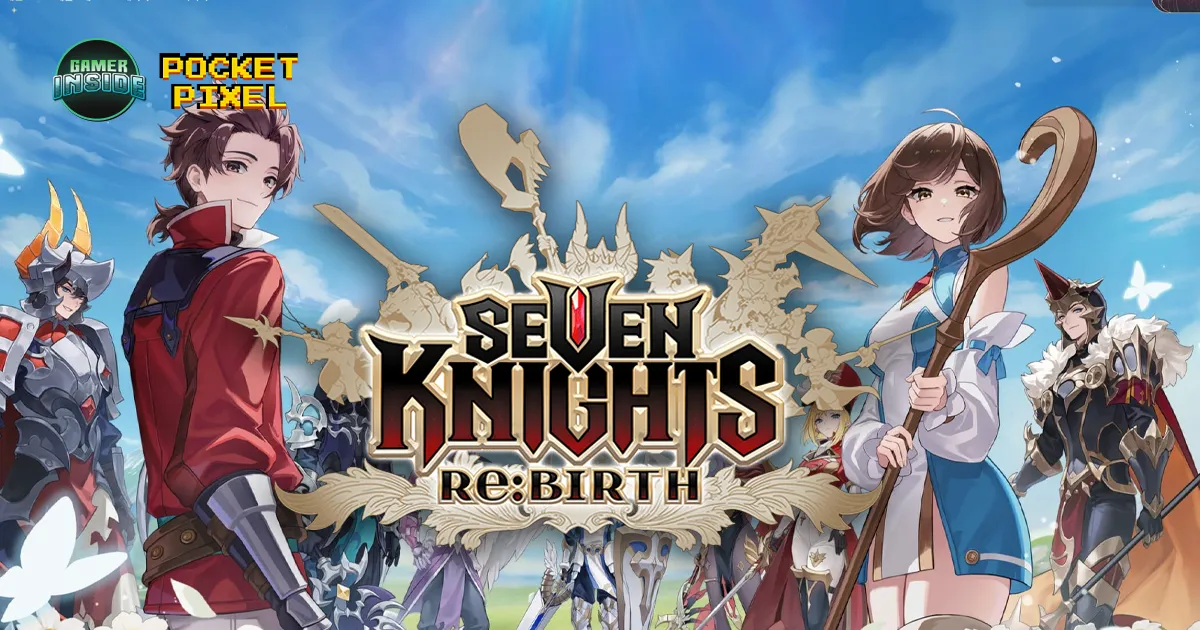 Seven Knights Re:BIRTH: 7K เร้าใจใน Unreal Engine 5 พร้อมระบบฟาร์มรูบี้ AFK