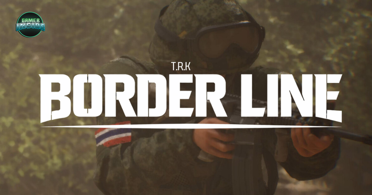 เปิดตัว T.R.K : BORDER LINE เกมยิง FPS สาย Tactical ฝีมือคนไทย ชูจุดเด่นสมรภูมิรบชายแดนสุดสมจริง