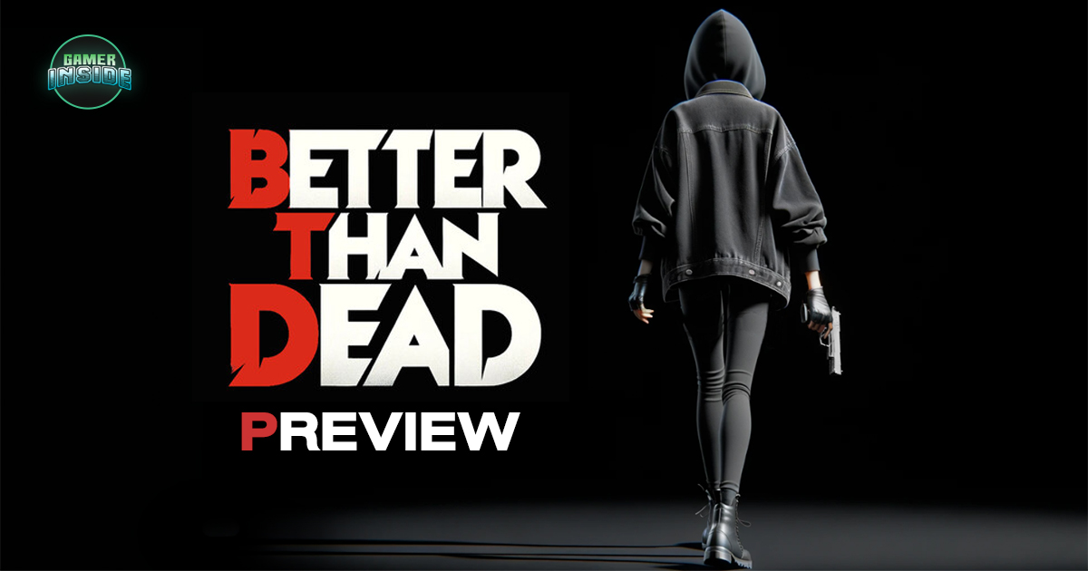 พรีวิว Better Than Dead: เกมอินดี้ FPS ที่พร้อมจะพัง แต่ก็ยากจะละสายตา
