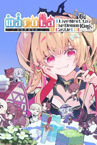 Warota: I Live Next to The Demon King's Castle LOL